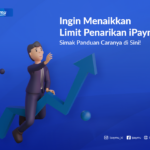 Ingin Menaikan Limit Penarikan iPaymu? Simak Panduan Caranya di sini!