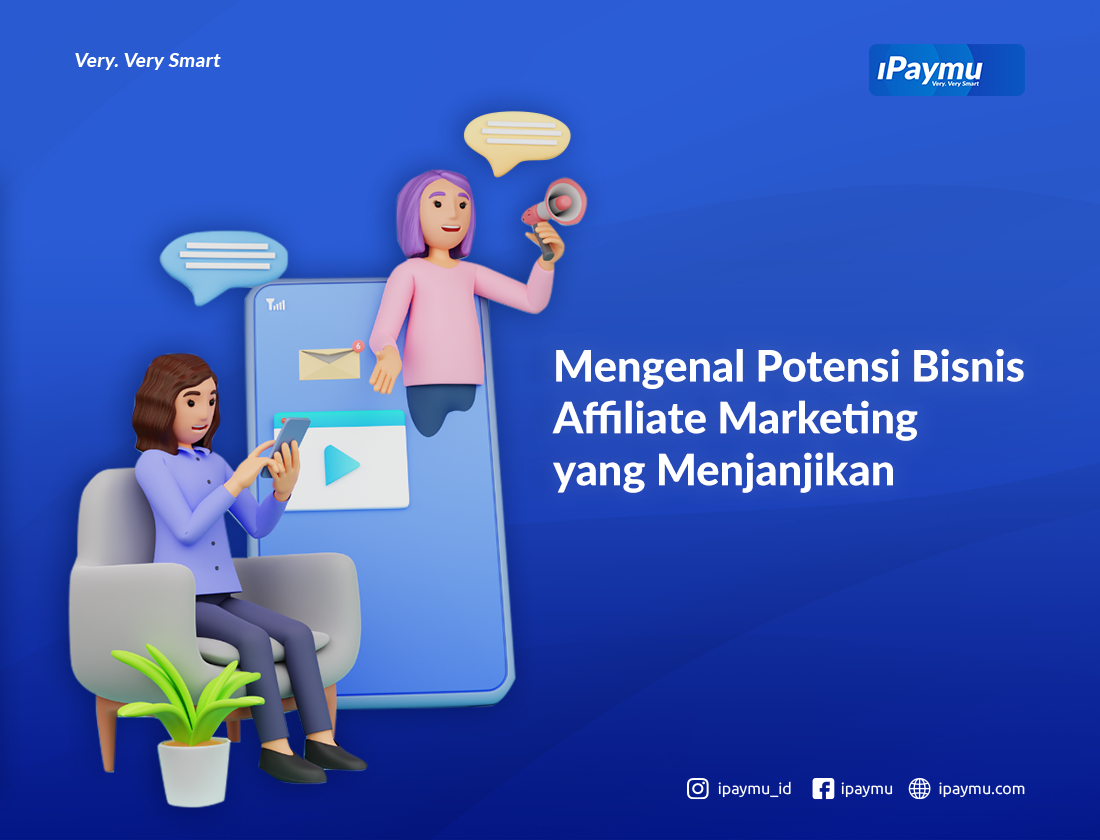 Mengenal Potensi Bisnis Affiliate Marketing yang Menjanjikan - iPaymu.com
