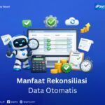 Manfaat Rekonsiliasi Data Otomatis