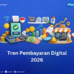 Tren Pembayaran Digital 2026