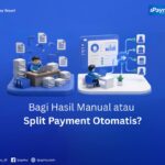 Bagi hasil manual atau split payment otomatis untuk bisnis
