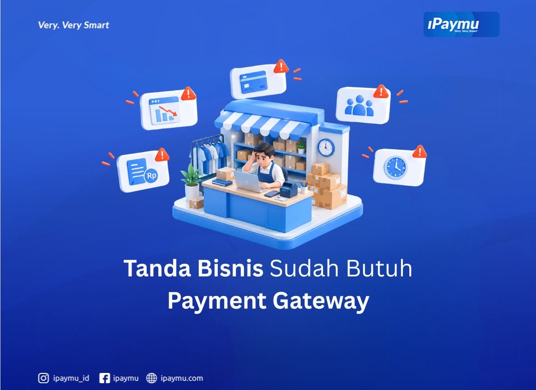 5 tanda bisnis sudah butuh payment gateway tapi belum sadar